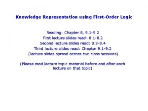 Knowledge Representation using FirstOrder Logic Reading Chapter 8