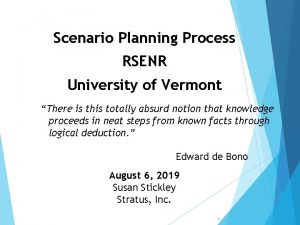 Scenario Planning Process RSENR University of Vermont There