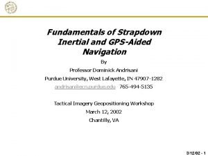 Fundamentals of Strapdown Inertial and GPSAided Navigation By