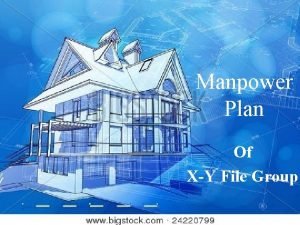 Manpower Plan Of XY File Group Group Members