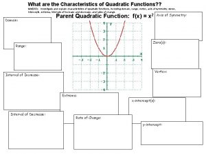 Quadratic functions characteristics Quadratic functions characteristics