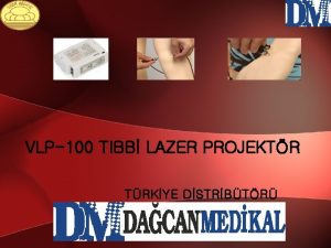 VLP100 TIBB LAZER PROJEKTR TRKYE DSTRBTR Lazer Nedir