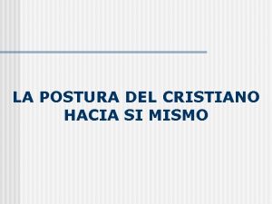 LA POSTURA DEL CRISTIANO HACIA SI MISMO I