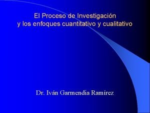 El Proceso de Investigacin y los enfoques cuantitativo