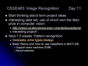 CSSE 463 Image Recognition l l Start thinking