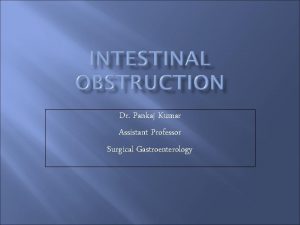 Dr Pankaj Kumar Assistant Professor Surgical Gastroenterology One