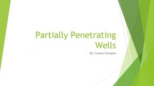 Partially Penetrating Wells By Lauren Cameron Introduction Partially