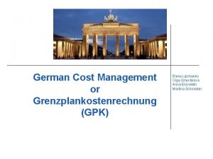 German Cost Management or Grenzplankostenrechnung GPK Elena Lipchenko
