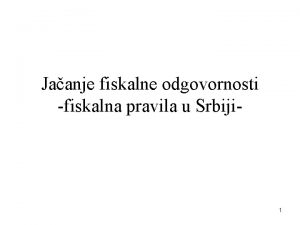 Jaanje fiskalne odgovornosti fiskalna pravila u Srbiji 1