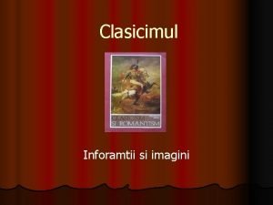 Clasicimul Inforamtii si imagini Clasicism n Termenul comporta