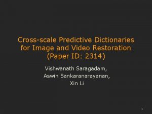 Crossscale Predictive Dictionaries for Image and Video Restoration