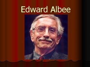 Edward Albee Basic Information on the Author l