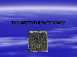 THE ANCIENT OLYMPIC GAMES ORIGINS Festival held in