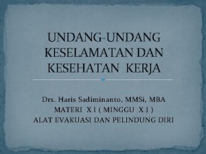 UNDANGUNDANG KESELAMATAN DAN KESEHATAN KERJA Drs Haris Sadiminanto