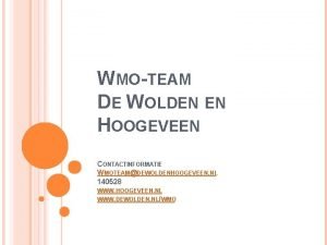 WMOTEAM DE WOLDEN EN HOOGEVEEN CONTACTINFORMATIE WMOTEAMDEWOLDENHOOGEVEEN NL