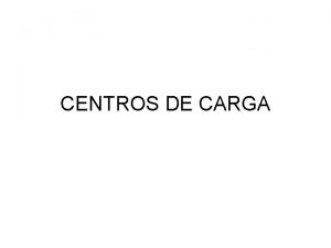 CENTROS DE CARGA CENTROS DE CARGA Y TABLEROS