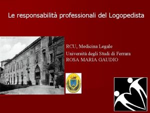 Le responsabilit professionali del Logopedista RCU Medicina Legale