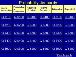 Probability Jeopardy Permutations Simple or Probabilities Combinations Counting