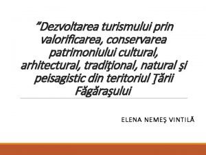 Dezvoltarea turismului prin valorificarea conservarea patrimoniului cultural arhitectural