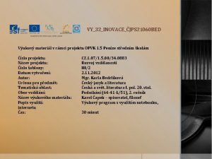 VY32INOVACEJPS 21060 BED Vukov materil v rmci projektu