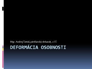 Mgr Andrej intl pieansk dekant 2 S DEFORMCIA