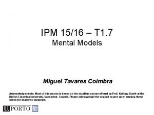 IPM 1516 T 1 7 Mental Models Miguel