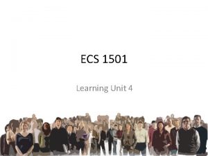 ECS 1501 Learning Unit 4 Learning Outcomes Once