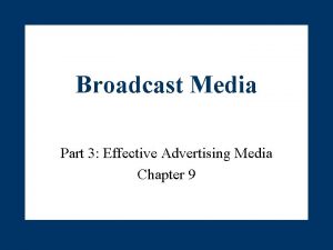 Advantages of broadcast advertising