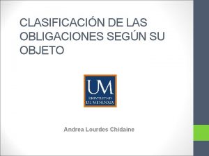 CLASIFICACIN DE LAS OBLIGACIONES SEGN SU OBJETO Andrea