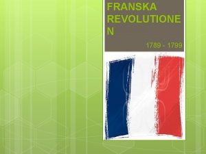 FRANSKA REVOLUTIONE N 1789 1799 FRANKRIKE FRE REVOLUTIONEN