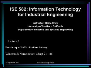 ISE 582 Information Technology for Industrial Engineering Instructor