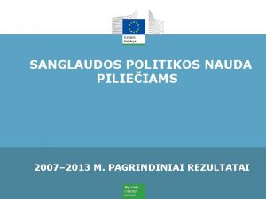 SANGLAUDOS POLITIKOS NAUDA PILIEIAMS 2007 2013 M PAGRINDINIAI