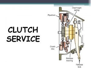 CLUTCH SERVICE Clutch Service Diagnosing Clutch Problems l