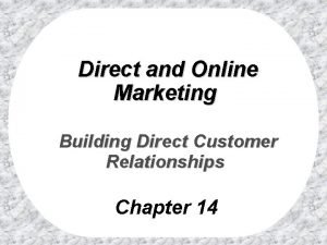Direct and Online Marketing Building Direct Customer Relationships