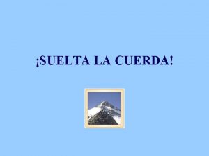 Suelta la cuerda