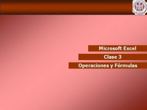 Microsoft Excel Clase 3 Operaciones y Frmulas Microsoft