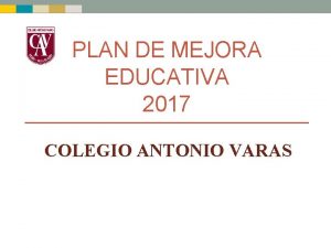 PLAN DE MEJORA EDUCATIVA 2017 COLEGIO ANTONIO VARAS