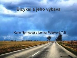 Bicykel a jeho vbava Karin Nemcov a Lenka