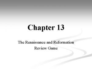Chapter 13 renaissance and reformation