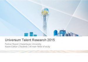 Universum Talent Research 2015 Partner Report Nazarbayev University