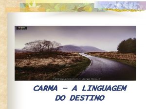 CARMA A LINGUAGEM DO DESTINO A Soka Gakkai