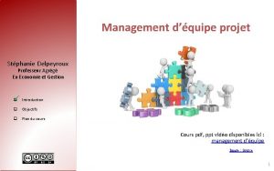 Management dquipe projet Stphanie Delpeyroux Professeur Agrg En