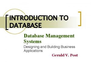 INTRODUCTION TO DATABASE Database Management Systems Designing and