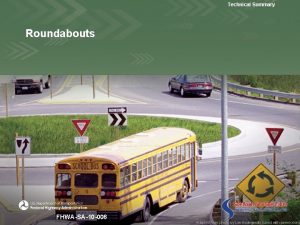 Technical Summary Roundabouts FHWASA10 006 Adapted from photo