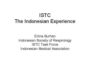 ISTC The Indonesian Experience Erlina Burhan Indonesian Society