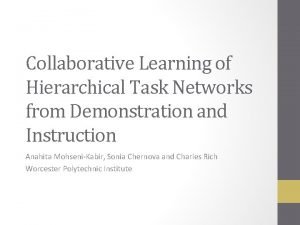 Collaborative Learning of Hierarchical Task Networks from Demonstration