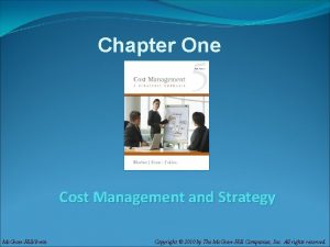 Chapter One Cost Management and Strategy Mc GrawHillIrwin