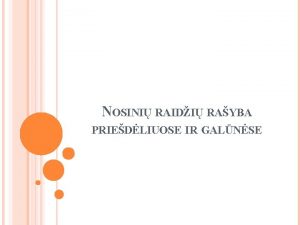 NOSINI RAIDI RAYBA PRIEDLIUOSE IR GALNSE 1 Tas