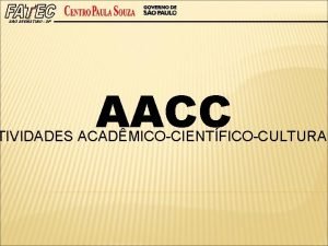 AACC TIVIDADES ACADMICOCIENTFICOCULTURAI AACC TIVIDADES ACADMICOCIENTFICOCULTURAI Atividades incorporadas