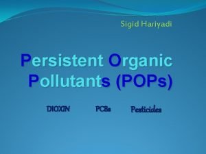 Sigid Hariyadi Persistent Organic Pollutants POPs DIOXIN PCBs